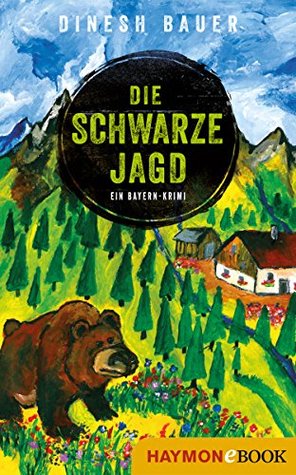 Die schwarze Jagd: Ein Bayern-Krimi (German Edition)