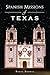 Spanish Missions of Texas by Byron Browne