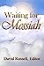 Waiting for Messiah