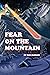 Fear on The Mountain