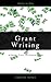 Grant Writing: A Simple, Clear and Concise Guide