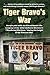Tiger Bravo's War: An epic ...