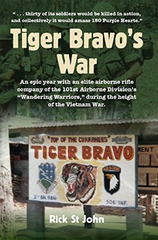 Tiger Bravo's War: An epic year with an elite airborne rifle company of the 101st Airborne Division's "Wandering Warriors", during the height of the Vietnam War (Kindle Edition)