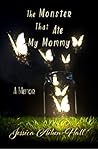 The Monster That Ate My Mommy by Jessica Aiken-Hall