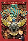 The Inventors at No. 8 by A.M. Morgen