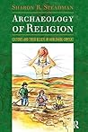 Book cover for Archaeology of Religion: Cultures and their Beliefs in Worldwide Context