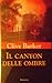 Il canyon delle ombre by Clive Barker