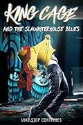 King Cage and the Slaughterhouse Blues