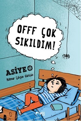 Offf Çok Sıkıldım! (Asiye, #2)