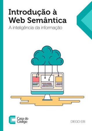 Introdução à Web Semântica: A inteligência da informação