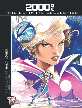 The Ballad of Halo Jones. (2000 AD The Ultimate Collection, #46).