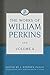 The Works of William Perkins Volume 4 by William Perkins