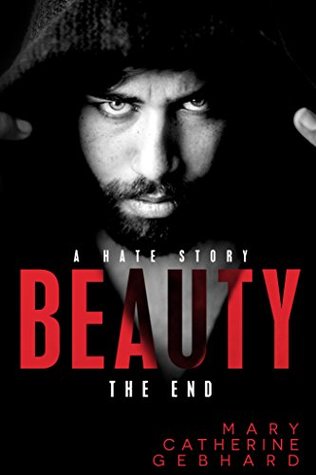 Beauty: The End (Hate Story, #2)
