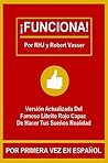 ¡FUNCIONA!: El famoso librito rojo capaz de hacer tus sueños realidad. (Versión actualizada) (Spanish Edition)
