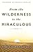 From the Wilderness to the Miraculous