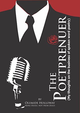 The Poetpreneur: My thoughts on the business of spoken word poetry (Kindle Edition)
