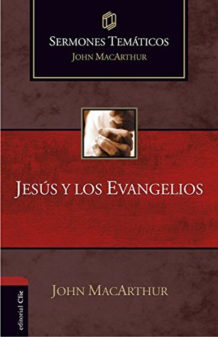 Sermones temáticos sobre Jesús y los Evangelios (Sermones Tematicos MacArthur)