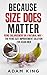 Because Size Does Matter by Adam King