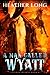 A Man Called Wyatt (Fevered Hearts, #8)