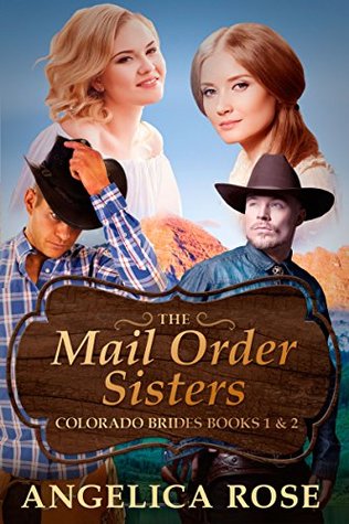 The Mail Order Sisters (Colorado Brides #1-2)