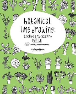 Botanical Line Drawing: Cactus & Succulent Edition: 200 Step-by-Step Illustrations (Paperback)