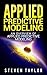 Applied Predictive Modeling: An Overview of Applied Predictive Modeling