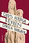 Guds olydiga revben by Gunilla Thorgren