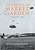 Operation Market Garden by Simon Forty
