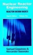 Nuclear Reactor Engineering, Reactor Design Basics: v. 1
