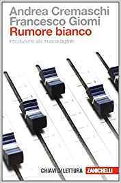 Rumore bianco : introduzione alla musica digitale (Paperback)