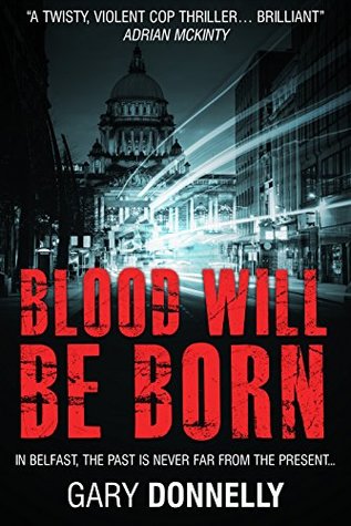 Cover of Blood Will Be Born (DI Sheen, #1)