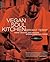 Vegan Soul Kitchen: Fresh, Healthy, and Creative African-American Cuisine