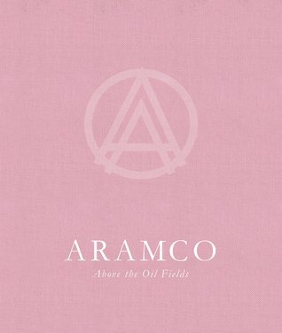 ARAMCO: Above the Oil Fields