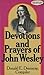 Devotions and Prayers of John Wesley