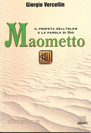 Maometto. Il profeta dell'Islam e la parola di Dio