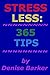 STRESS LESS: 365 Tips