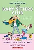 Dawn and the Impossible Three: A Graphic Novel (The Baby-Sitters Club Graphic Novels #5) 