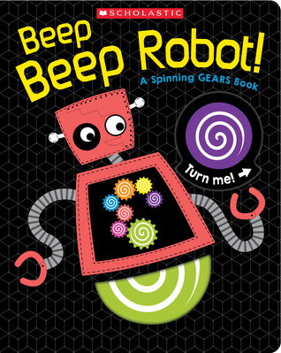 Beep Beep Robot! A Spinning Gears Book