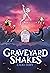 Graveyard Shakes: A Graphic...
