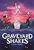 Graveyard Shakes: A Graphic Novel