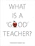 What Is A 'Good' Teacher? by David       Booth