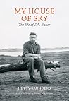 My House of Sky: A Life of J.A. Baker