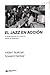 El jazz en acción: La dinámica de los músicos sobre el escenario