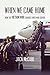 When We Came Home: How the Vietnam War Changed Those Who Served