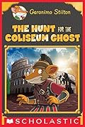 The Hunt for the Colosseum Ghost (Geronimo Stilton: Special Edition)