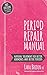 Period Repair Manual: Natur...