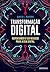 Transformação digital: Repensando o seu negócio para a era digital (Portuguese Edition)