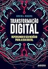 Transformação digital: Repensando o seu negócio para a era digital Book cover for Transformação digital: Repensando o seu negócio para a era digital