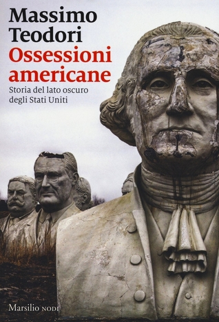 Ossessioni americane. Storia del lato oscuro degli Stati Uniti (Paperback)