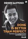 Done is Better Th...